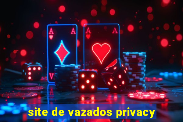 site de vazados privacy